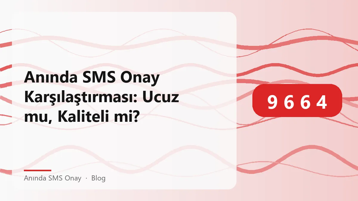 Anında SMS onay hizmetlerinin karşılaştırması hakkında bilgi.