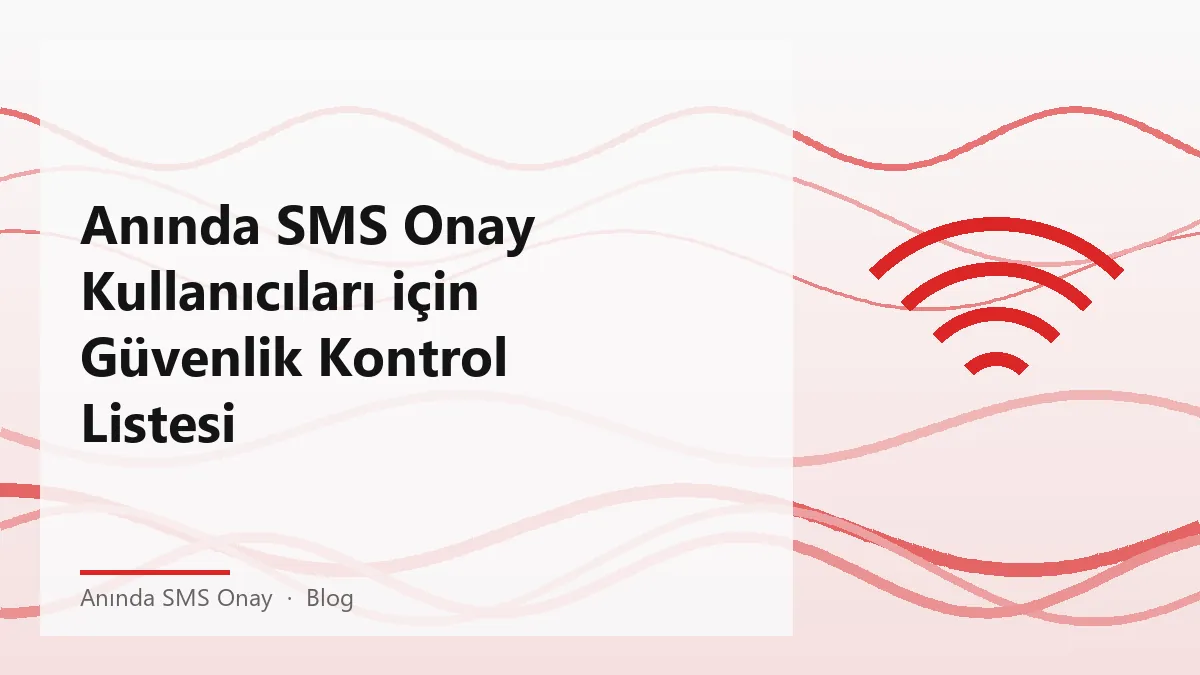 Anında SMS Onay ile güvenlik kontrol listesi görseli