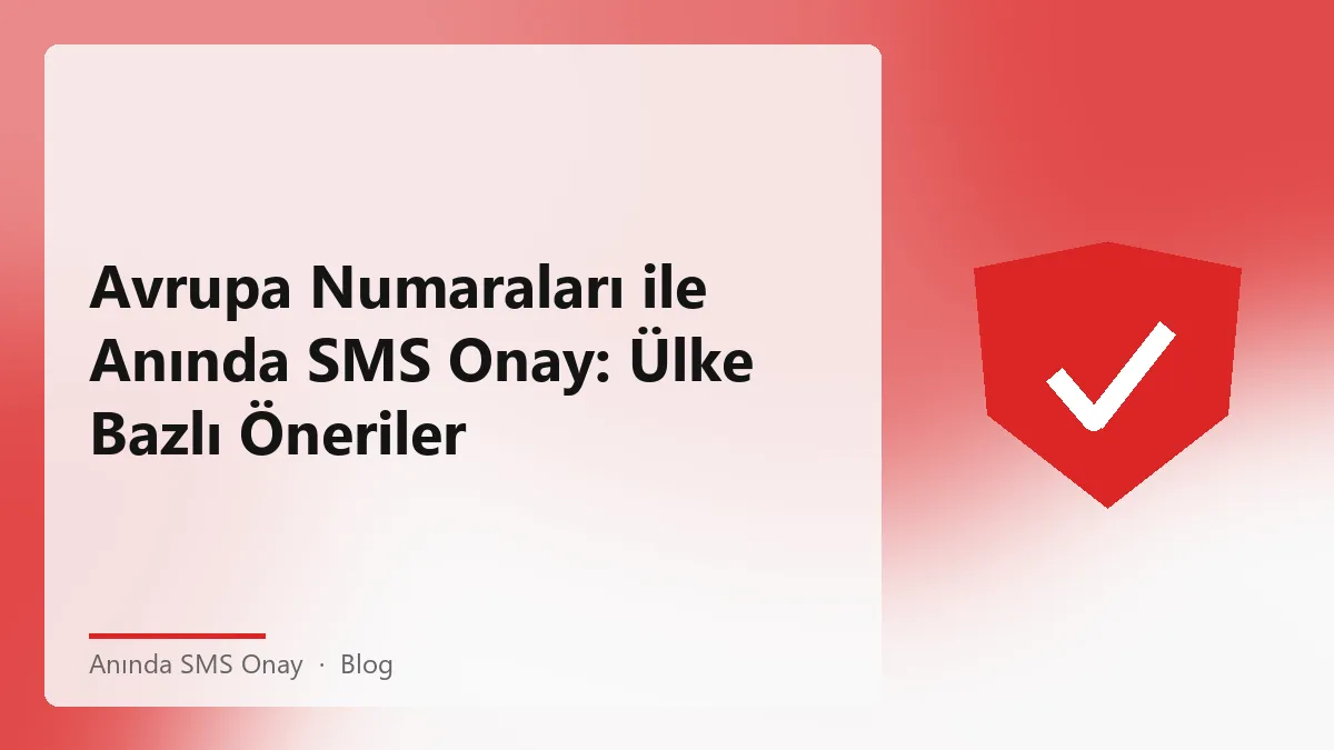 Avrupa numaraları ile anında SMS onay hizmeti