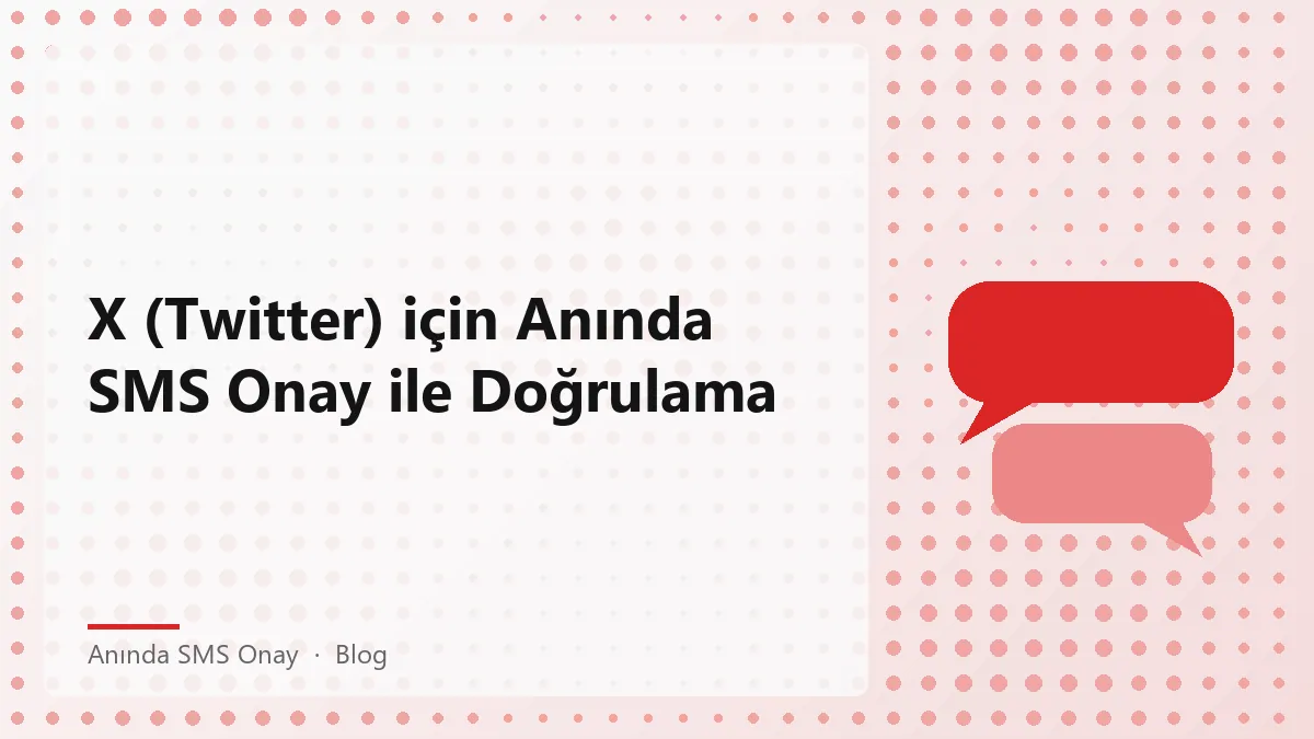 Anında SMS onay kullanarak X Twitter hesabı doğrulama süreci.